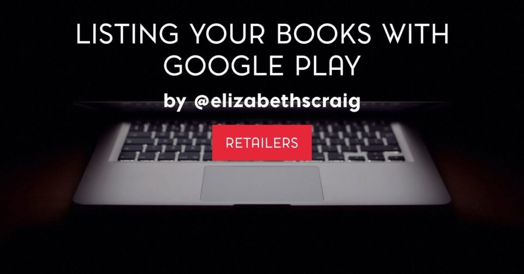 A laptop faces the viewer with the words 'Listing Your Books With Google Play" superimposed on the dark background. 