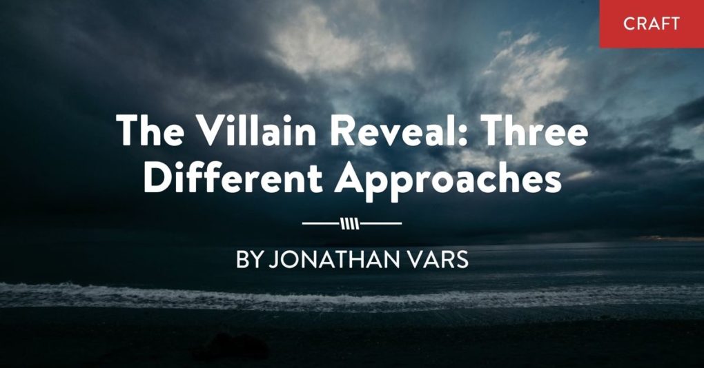 Storm clouds over a dark ocean is in the background, and the post title: "The Villain Reveal: 3 Different Approaches" by Jonathan Vars is in the foreground.