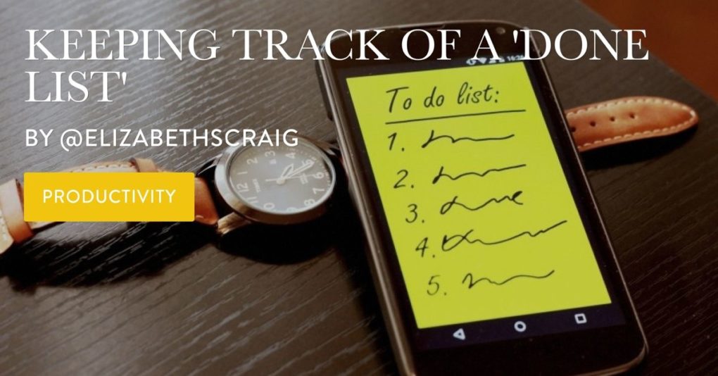 Smart phone shows handwritten to do list and the post title, "Keeping Track of a Done List" is superimposed on the top.